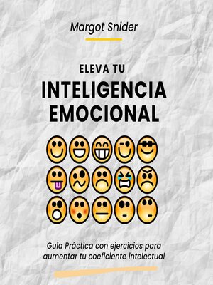 cover image of Eleva tu inteligencia emocional. Guía Práctica con ejercicios para  aumentar tu coeficiente intelectual